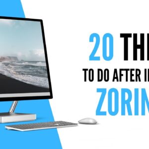 20 Things You MUST DO After Installing Zorin OS 16 (Right Now!)